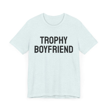 Trophy Boyfriend - Jersey Short Sleeve Tee