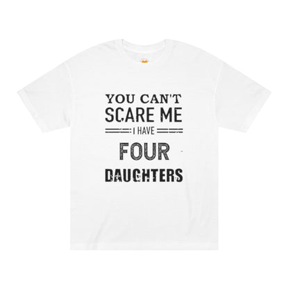 Can't Scare Me FOUR Daughters Classic Tee