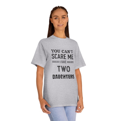 Can't Scare Me TWO Daughters Classic Tee