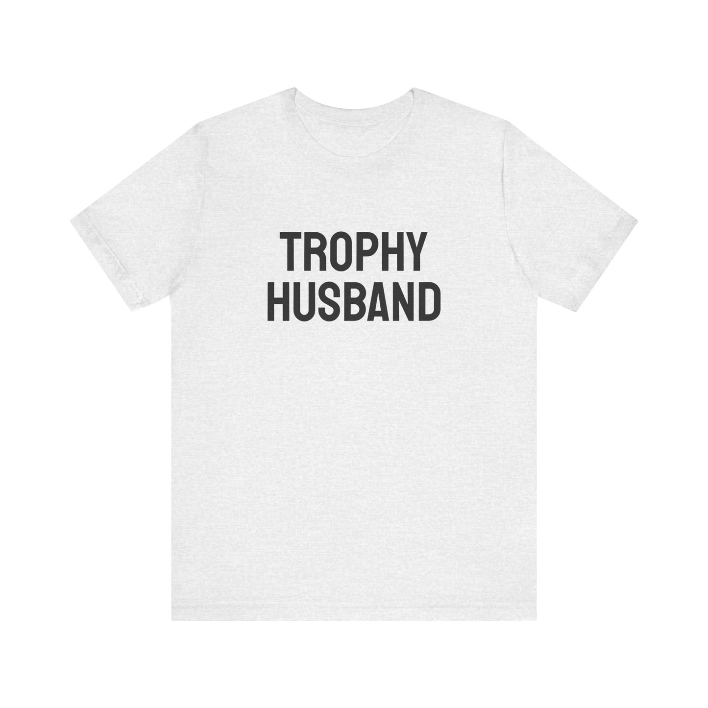 Trophy Husband - Unisex Jersey Short Sleeve Tee