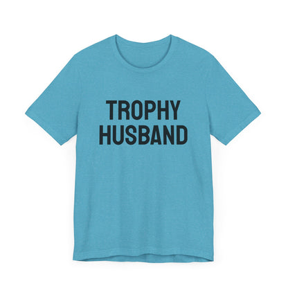 Trophy Husband - Jersey Short Sleeve Tee