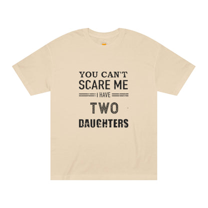 Can't Scare Me TWO Daughters Classic Tee