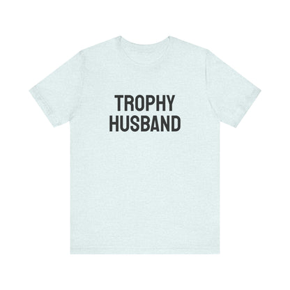 Trophy Husband - Unisex Jersey Short Sleeve Tee