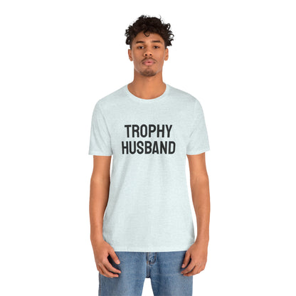 Trophy Husband - Unisex Jersey Short Sleeve Tee