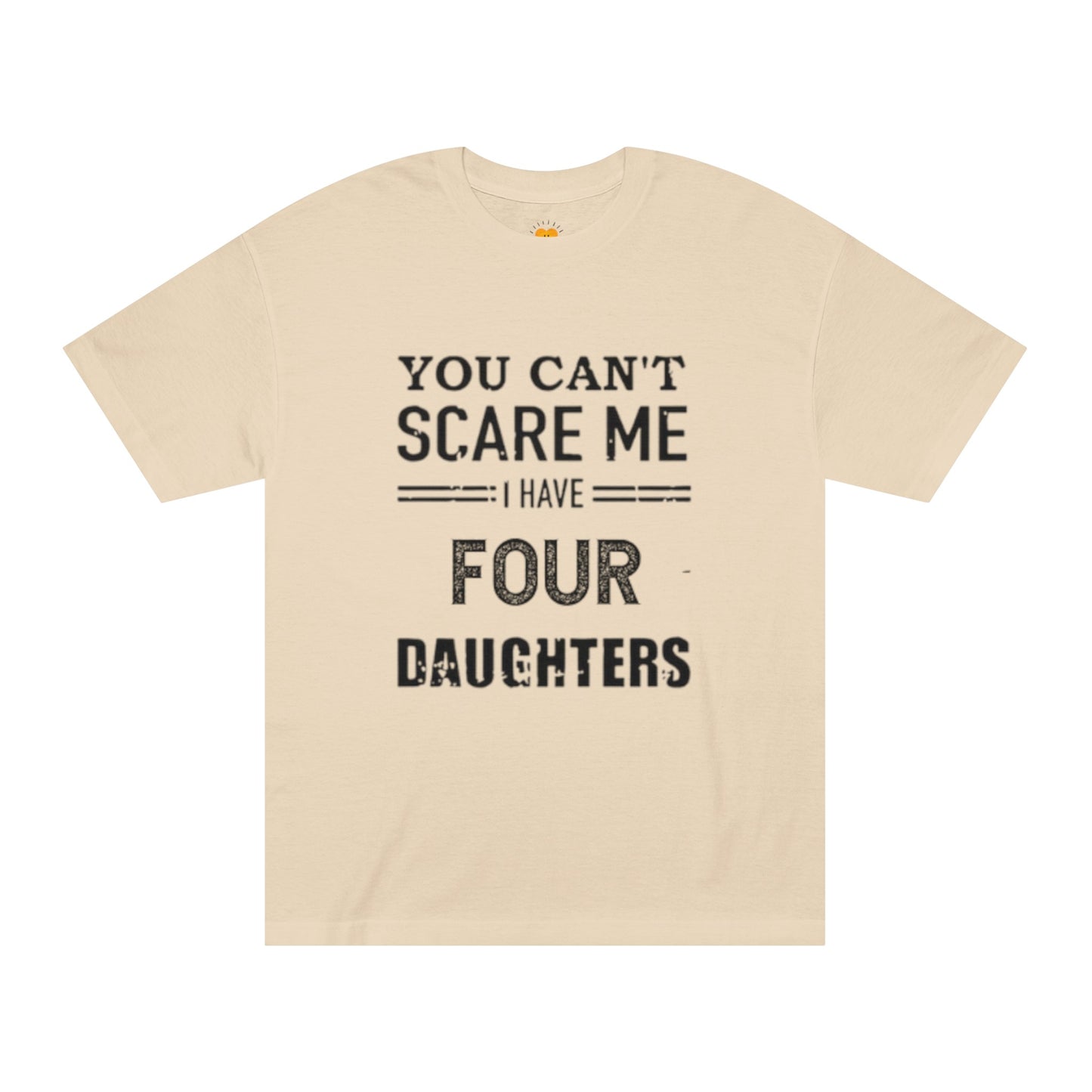 Can't Scare Me FOUR Daughters Classic Tee