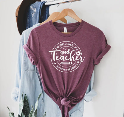 The Influence Of A Good Teacher Can Never Be Erased Shirt, Teacher Shirt