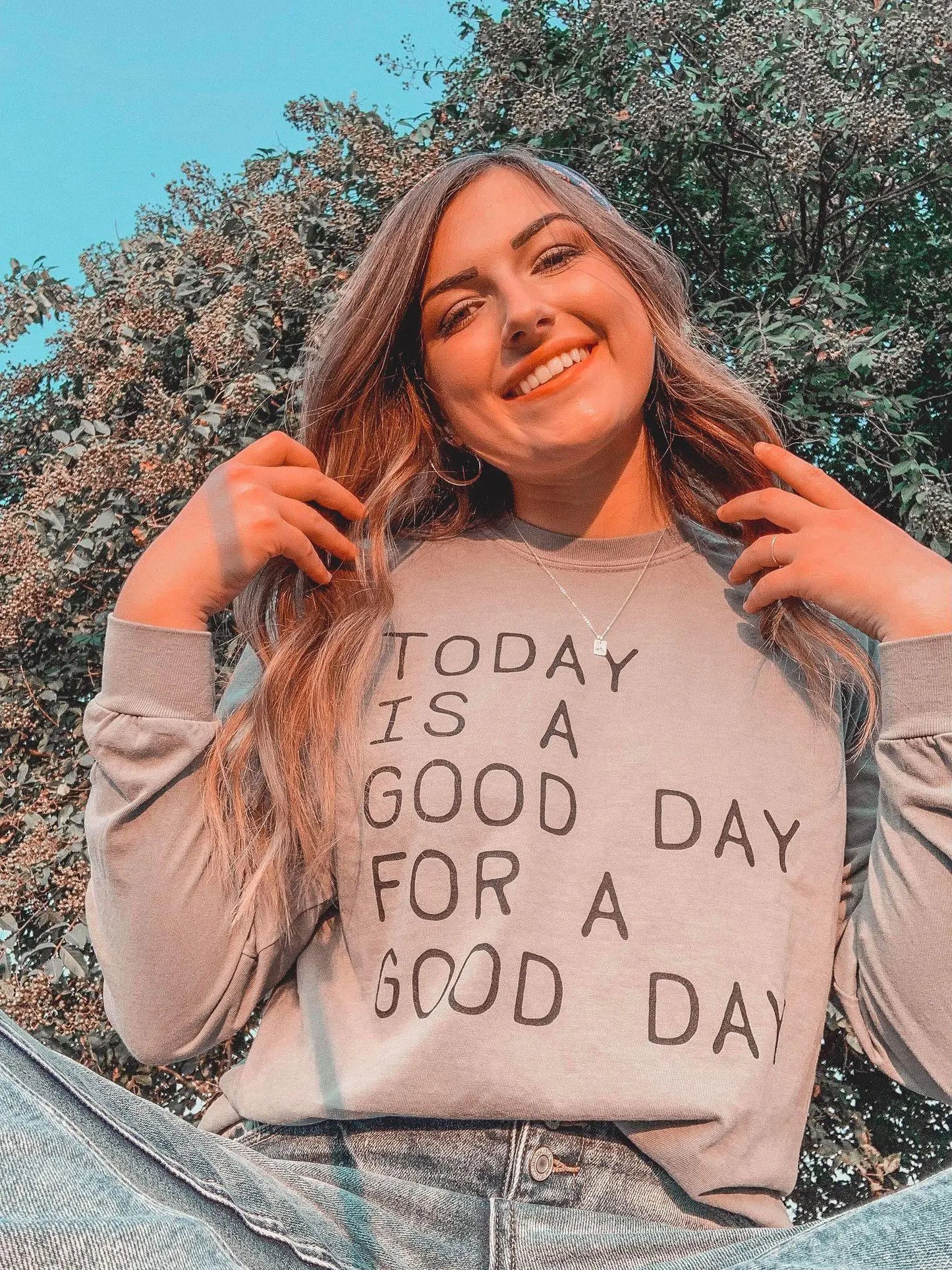 Today Is A Good Day For A Good Day Long Sleeve