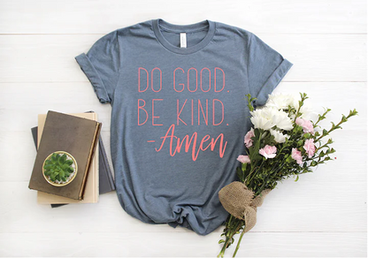 Do Good Be Kind Amen